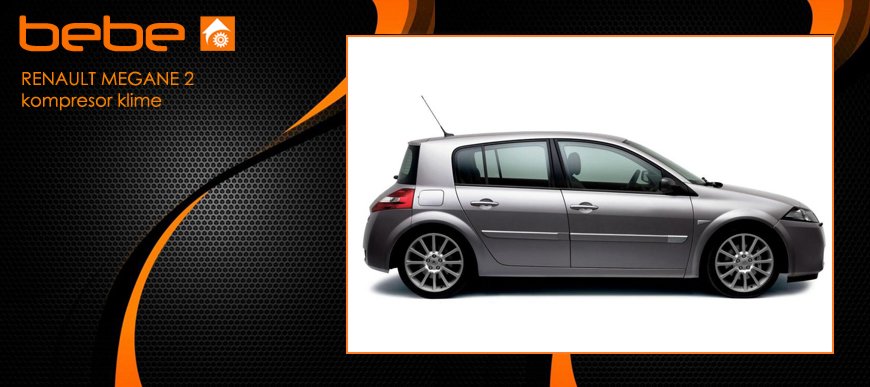 AUTO KLIME BEBE - Zemun - Delovi auto klima - kompresor klime - RENAULT MEGANE 2